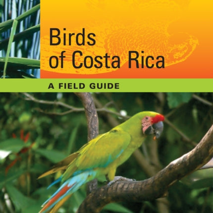 Birds of Costa Rica: A Field Guide