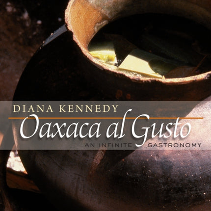 Oaxaca al Gusto: An Infinite Gastronomy