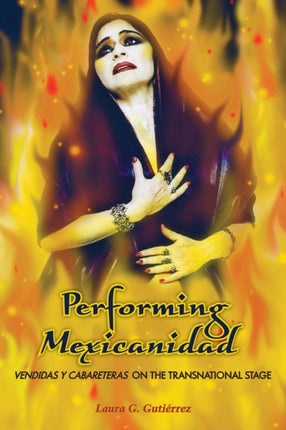 Performing Mexicanidad: Vendidas y Cabareteras on the Transnational Stage