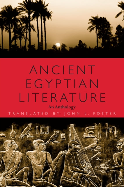 Ancient Egyptian Literature: An Anthology