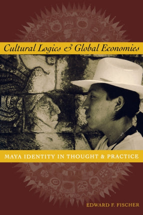 Cultural Logics and Global Economies  Maya