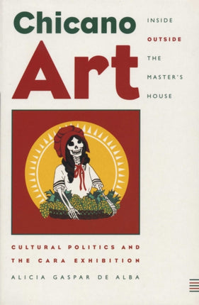Chicano Art InsideOutside the Masters House