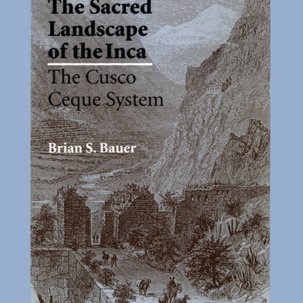 The Sacred Landscape of the Inca