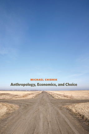 Anthropology, Economics, and Choice