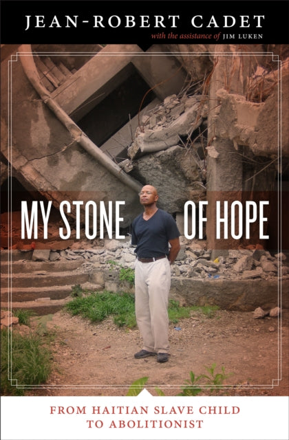 My Stone of Hope: From Haitian Slave Child to Abolitionist