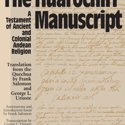 The Huarochiri Manuscript: A Testament of Ancient and Colonial Andean Religion