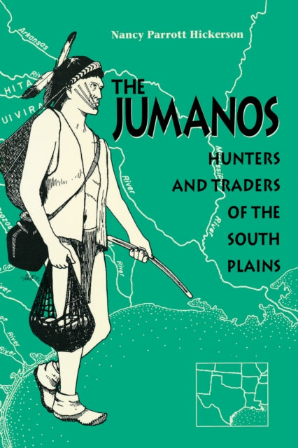 The Jumanos: Hunters and Traders of the South Plains