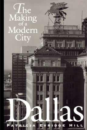 Dallas: The Making of a Modern City