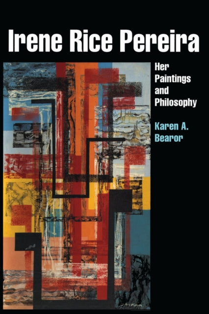 Irene Rice Pereira  Her Paintings and Philosophy