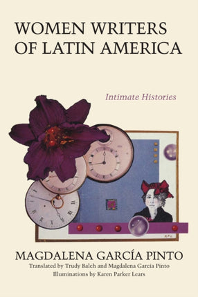 Women Writers of Latin America: Intimate Histories