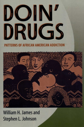 Doin’ Drugs: Patterns of African American Addiction