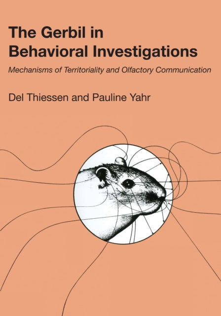 The Gerbil in Behavioral Investigations: Mechanisms of Territoriality and Olfactory Communication