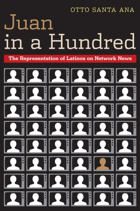 Juan in a Hundred: The Representation of Latinos on Network News