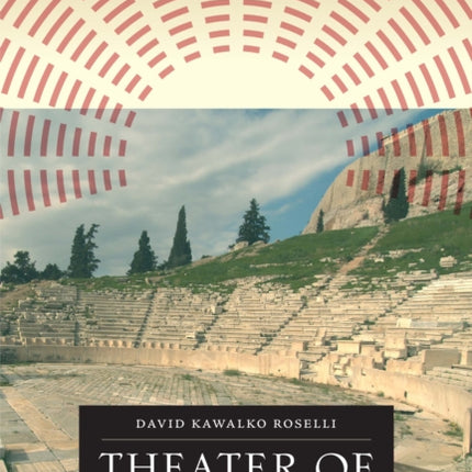 Theater of the People: Spectators and Society in Ancient Athens