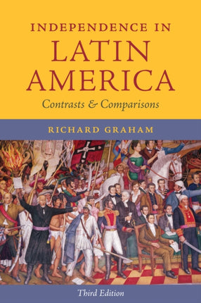 Independence in Latin America: Contrasts and Comparisons