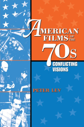 American Films of the 70s: Conflicting Visions