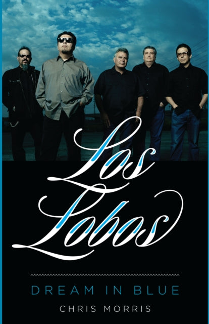 Los Lobos: Dream in Blue