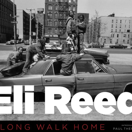 Eli Reed: A Long Walk Home