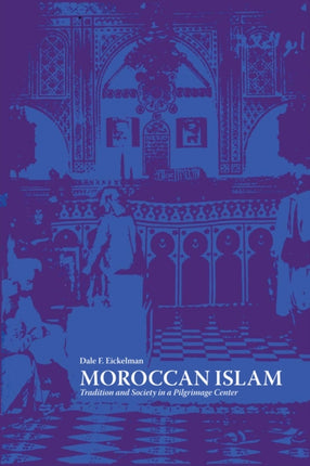 Moroccan Islam: Tradition and Society in a Pilgrimage Center