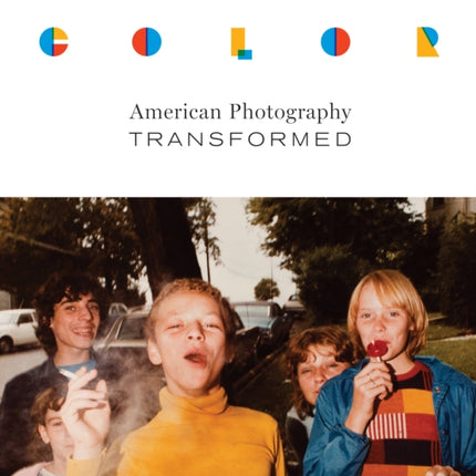 Color: American Photography Transformed