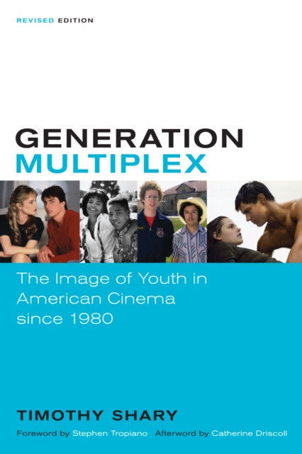 Generation Multiplex: The Image of Youth in American Cinema since 1980