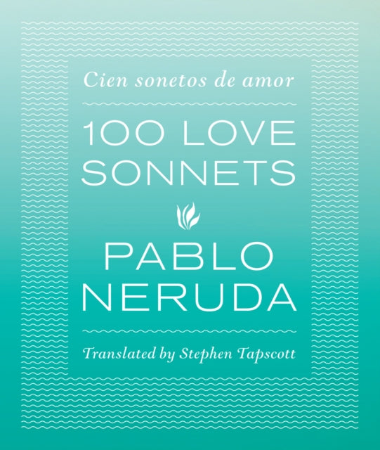 One Hundred Love Sonnets: Cien sonetos de amor