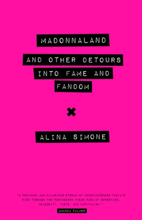 Madonnaland: And Other Detours into Fame and Fandom