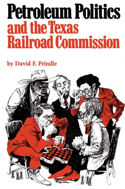 Petroleum Politics and the Texas Railroad Commission