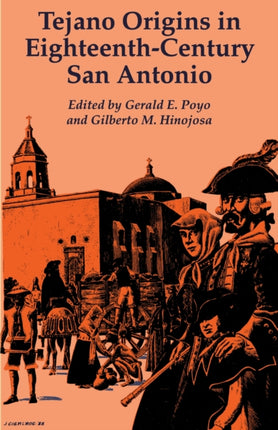 Tejano Origins in EighteenthCentury San Antonio