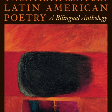 Twentieth-Century Latin American Poetry: A Bilingual Anthology