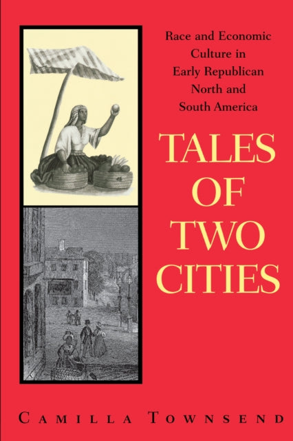 Tales of Two Cities: Race and Economic Culture in Early Republican North and South America