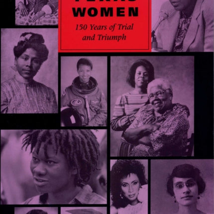 Black Texas Women: 150 Years of Trial and Triumph