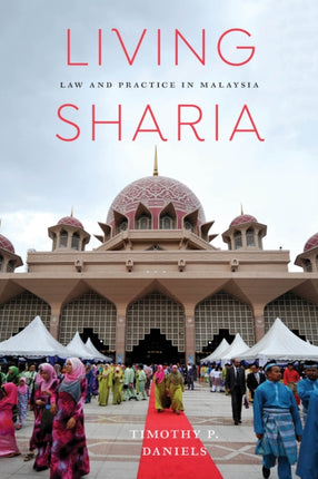 Living Sharia: Law and Practice in Malaysia