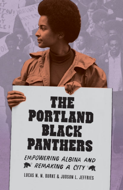 The Portland Black Panthers: Empowering Albina and Remaking a City