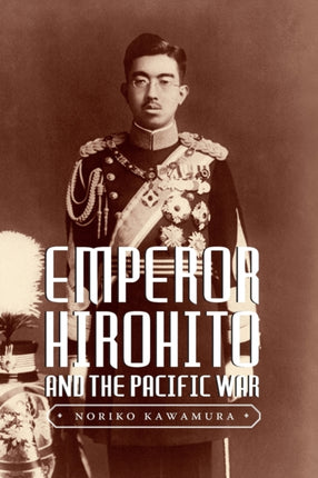 Emperor Hirohito and the Pacific War