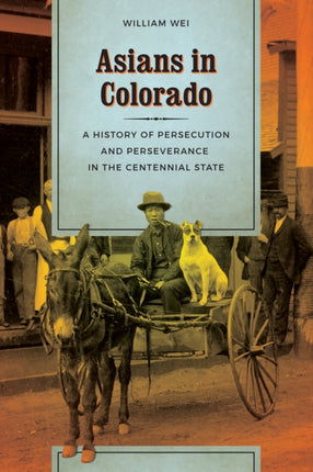 Asians in Colorado  A History of Persecution and