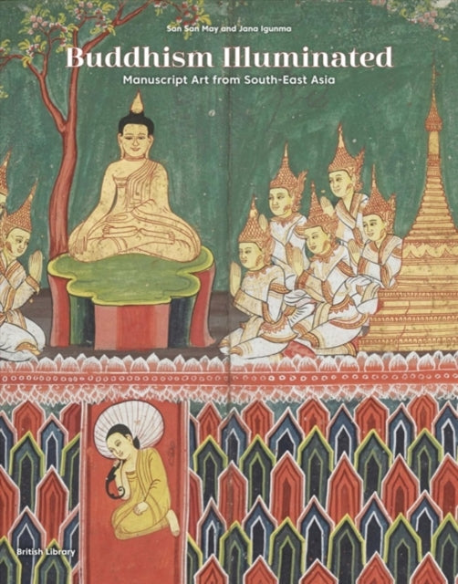 Buddhism Illuminated: Manuscript Art from South-East Asia