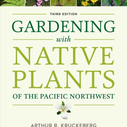 Gardening with Native Plants of the Pacific Northwest