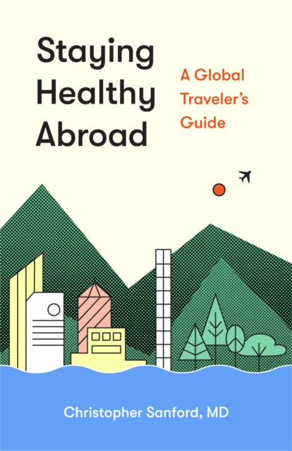 Staying Healthy Abroad: A Global Traveler's Guide