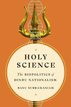 Holy Science: The Biopolitics of Hindu Nationalism