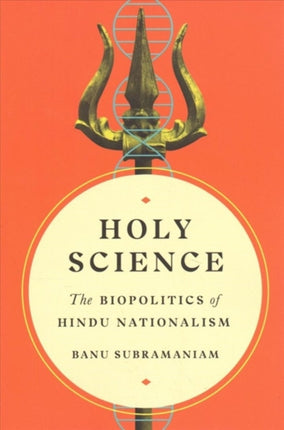 Holy Science: The Biopolitics of Hindu Nationalism