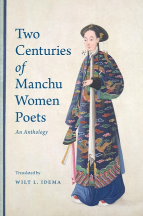 Two Centuries of Manchu Women Poets: An Anthology