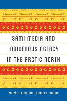 Sámi Media and Indigenous Agency in the Arctic North