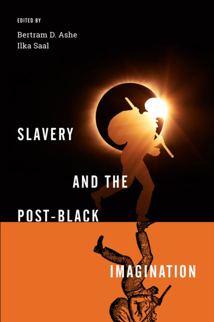 Slavery and the PostBlack Imagination
