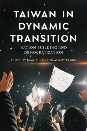 Taiwan in Dynamic Transition: Nation Building and Democratization