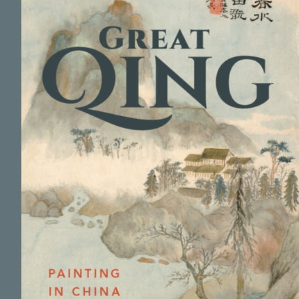 Great Qing: Painting in China, 1644-1911