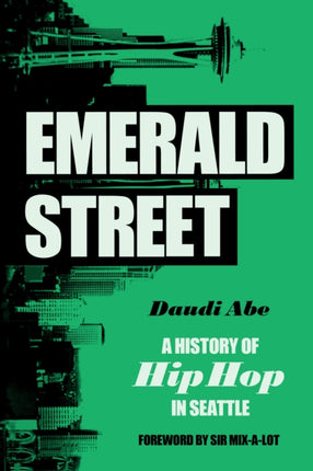 Emerald Street  A History of Hip Hop in Seattle