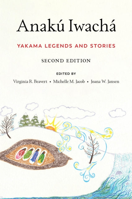 Anakú Iwachá: Yakama Legends and Stories