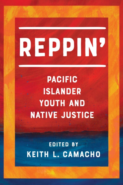 Reppin': Pacific Islander Youth and Native Justice