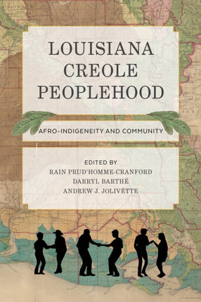 Louisiana Creole Peoplehood: Afro-Indigeneity and Community